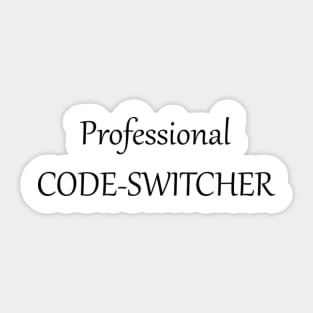 Professional code-switcher Sticker